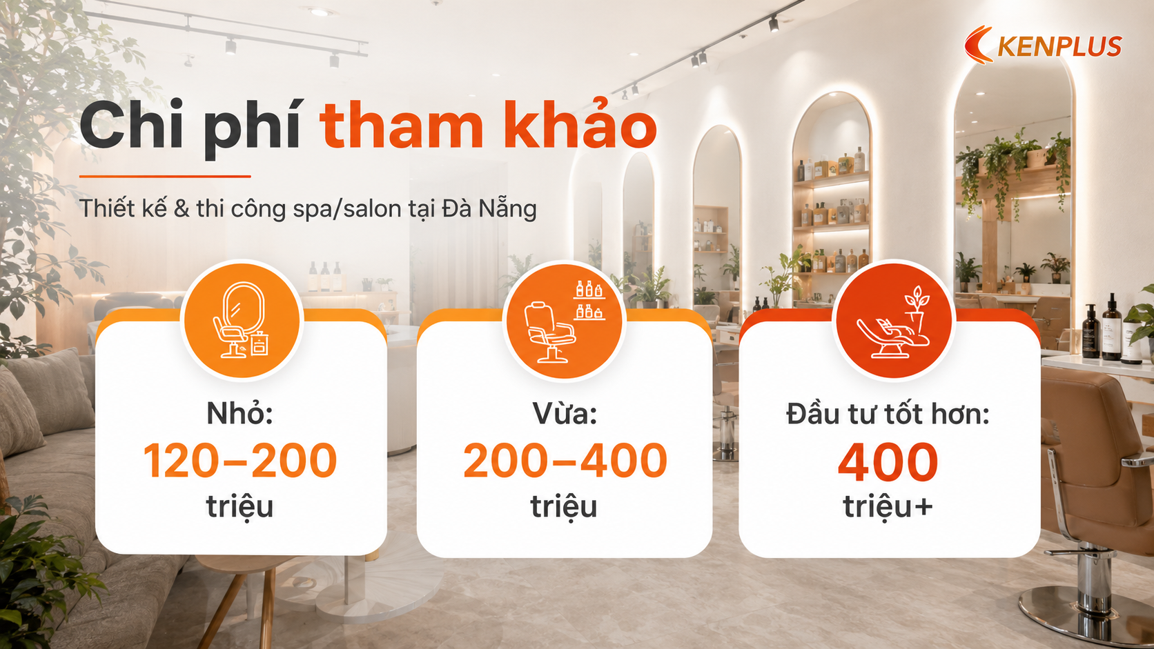 Chi phí tham khảo thiết kế và thi công spa salon tóc tại Đà Nẵng theo từng quy mô đầu tư.