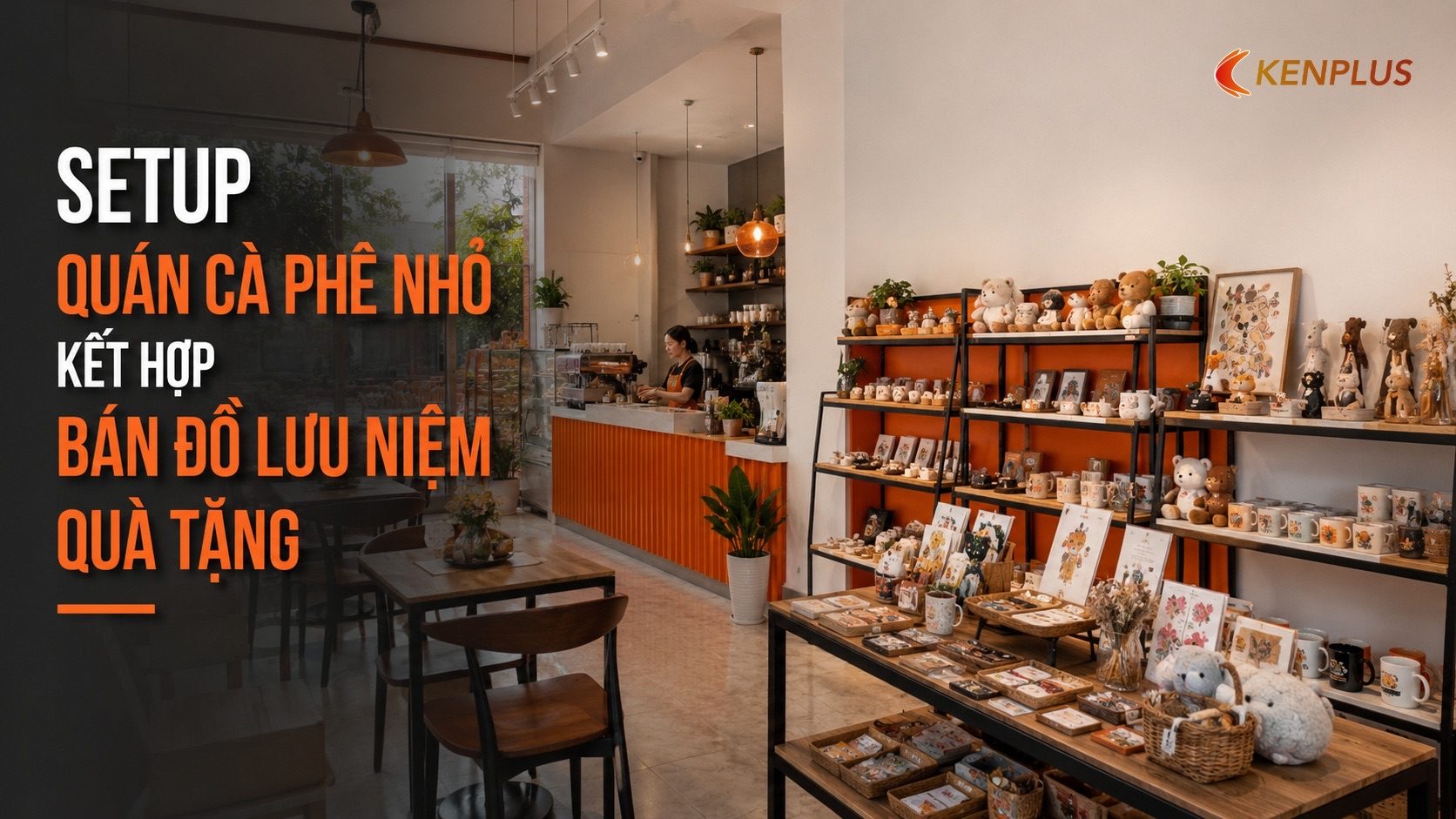 Tránh xung đột mùi và tiếng ồn giữa hai khu vực — Setup quán cà phê nhỏ kết hợp bán đồ lưu niệm quà tặng