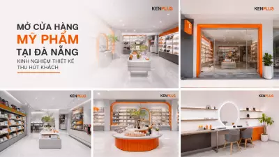 Mở cửa hàng mỹ phẩm tại Đà Nẵng: kinh nghiệm thiết kế thu hút khách