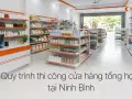 Quy trình thi công cửa hàng tổng hợp tại Ninh Bình