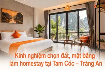 Kinh nghiệm chọn đất, mặt bằng làm homestay tại Tam Cốc – Tràng An