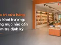 Bảo trì cửa hàng sau khai trương: hạng mục nào cần kiểm tra định kỳ
