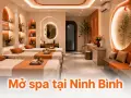 Mở spa tại Ninh Bình: kinh nghiệm thiết kế không gian thư giãn chuẩn