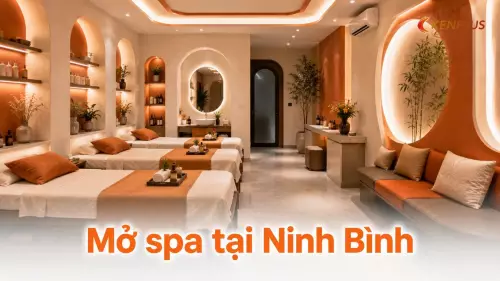 Mở spa tại Ninh Bình: kinh nghiệm thiết kế không gian thư giãn chuẩn