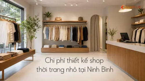 Chi phí thiết kế shop thời trang nhỏ tại Ninh Bình