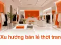 Xu hướng bán lẻ thời trang: secondhand cao cấp và thời trang bền vững lên ngôi