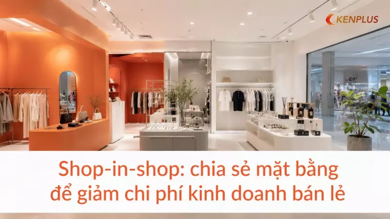 Shop-in-shop: chia sẻ mặt bằng để giảm chi phí kinh doanh bán lẻ