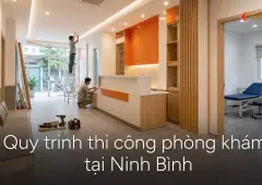 Quy trình thi công phòng khám tại Ninh Bình: đạt chuẩn vô trùng