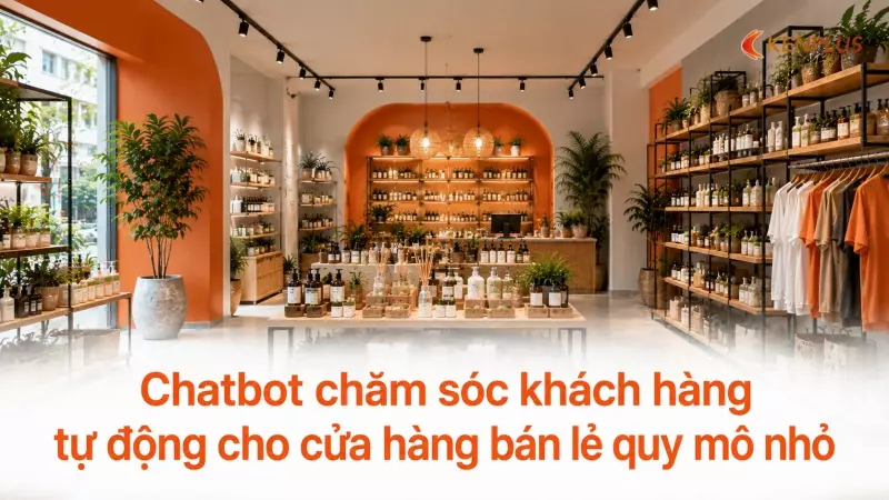 Chatbot chăm sóc khách hàng tự động cho cửa hàng bán lẻ quy mô nhỏ