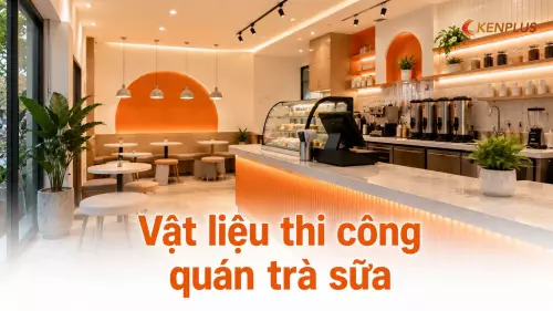 Vật liệu thi công quán trà sữa: chống ố, dễ vệ sinh