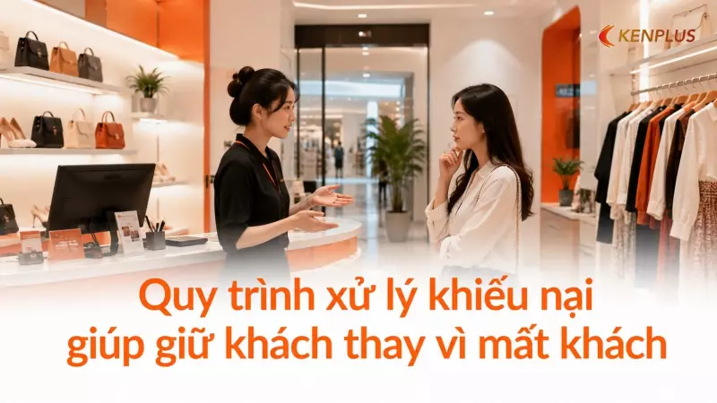 Quy trình xử lý khiếu nại giúp giữ khách thay vì mất khách