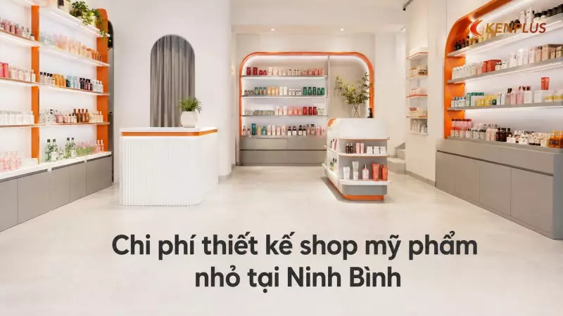 Chi phí thiết kế shop mỹ phẩm nhỏ tại Ninh Bình