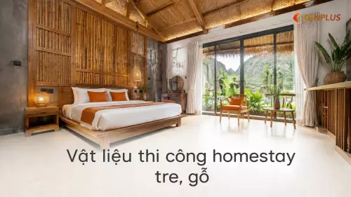 Vật liệu thi công homestay tre, gỗ: độ bền và chi phí bảo trì