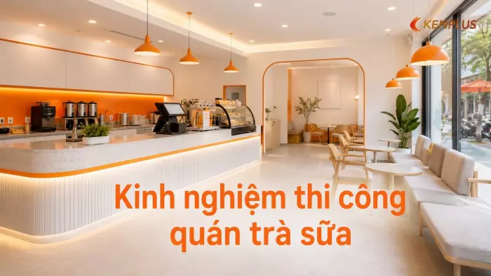 Kinh nghiệm thi công quán trà sữa: nhượng quyền vs tự thiết kế