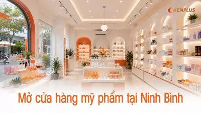 Mở cửa hàng mỹ phẩm tại Ninh Bình: kinh nghiệm thiết kế thu hút khách