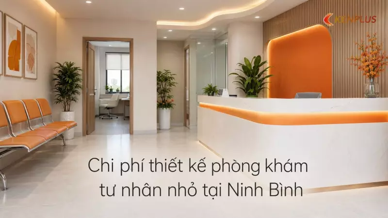 Chi phí thiết kế phòng khám tư nhân nhỏ tại Ninh Bình
