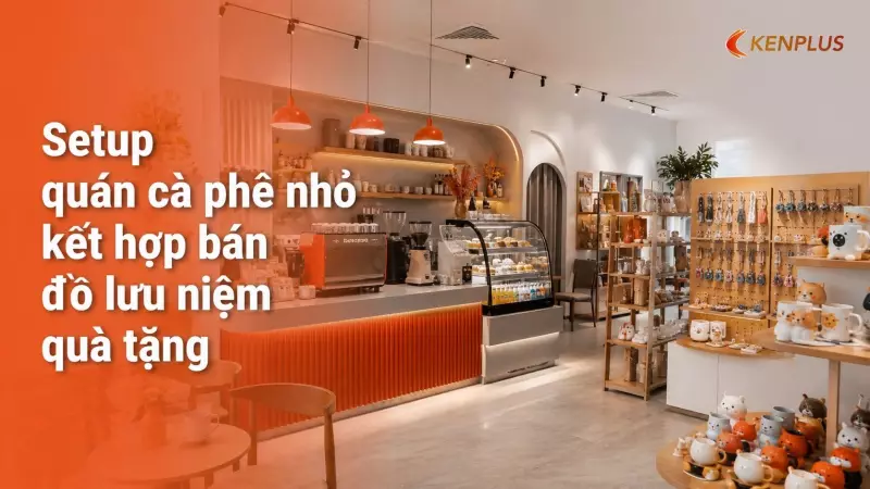 Setup quán cà phê nhỏ kết hợp bán đồ lưu niệm quà tặng
