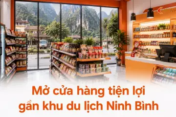Mở cửa hàng tiện lợi gần khu du lịch Ninh Bình: thiết kế thế nào cho hiệu quả