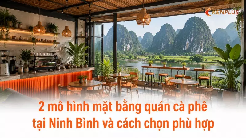 2 mô hình mặt bằng quán cà phê tại Ninh Bình và cách chọn phù hợp