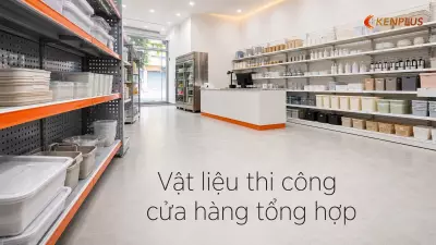 Vật liệu thi công cửa hàng tổng hợp: bền, chịu tải trưng bày nặng