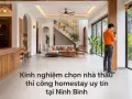 Kinh nghiệm chọn nhà thầu thi công homestay uy tín tại Ninh Bình