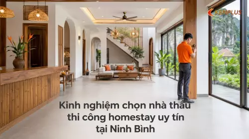 Kinh nghiệm chọn nhà thầu thi công homestay uy tín tại Ninh Bình