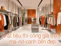 Vật liệu thi công giá treo, ma-nơ-canh bền đẹp