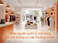 Phân quyền quản lý cửa hàng khi chủ không có mặt thường xuyên