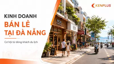 Kinh doanh bán lẻ tại Đà Nẵng: cơ hội từ dòng khách du lịch