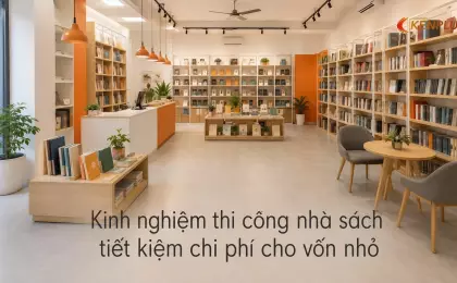 Kinh nghiệm thi công nhà sách tiết kiệm chi phí cho vốn nhỏ