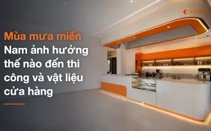 Mùa mưa miền Nam ảnh hưởng thế nào đến thi công và vật liệu cửa hàng