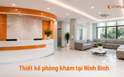 Thiết kế phòng khám tại Ninh Bình: bố cục khu chờ và phòng khám chuẩn y tế