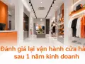 Đánh giá lại vận hành cửa hàng sau 1 năm kinh doanh: checklist cần làm