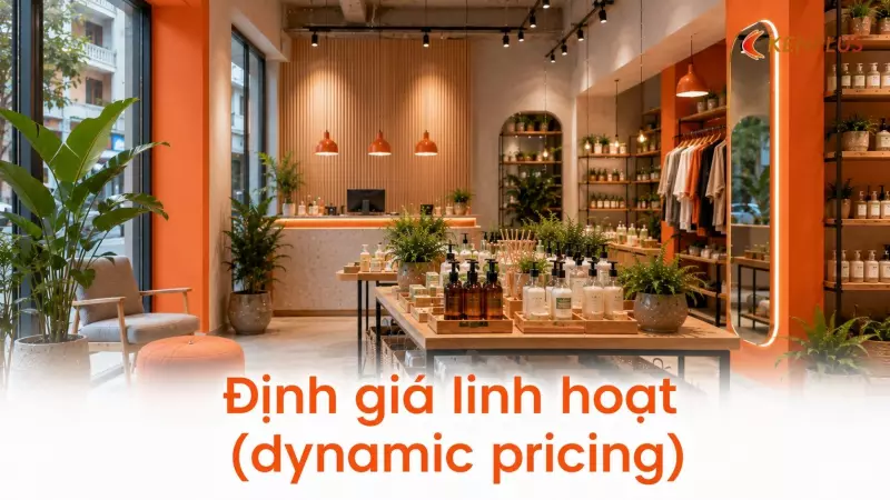 Định giá linh hoạt (dynamic pricing): xu hướng mới trong bán lẻ hiện đại