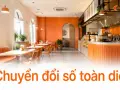Chuyển đổi số toàn diện: xu hướng bắt buộc để cửa hàng bán lẻ tồn tại