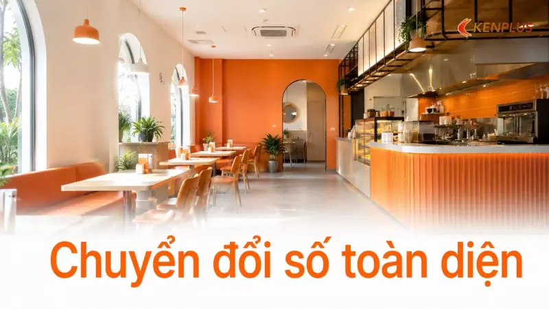 Chuyển đổi số toàn diện: xu hướng bắt buộc để cửa hàng bán lẻ tồn tại