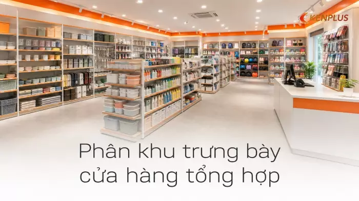 Phân khu trưng bày cửa hàng tổng hợp: từ thực phẩm đến gia dụng