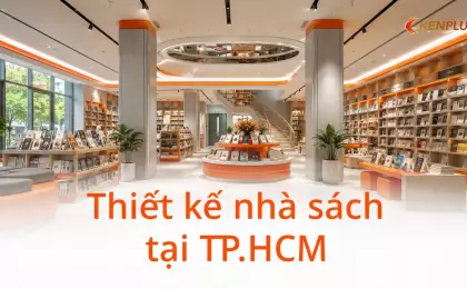 Thiết kế nhà sách tại TP.HCM: kinh nghiệm từ các dự án thực tế