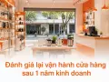 Đánh giá lại vận hành cửa hàng sau 1 năm kinh doanh: checklist cần làm