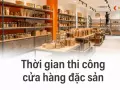 Thời gian thi công cửa hàng đặc sản: tiến độ theo mùa du lịch